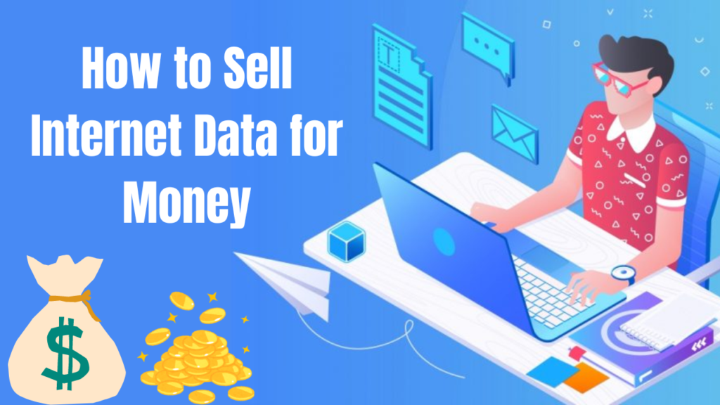 How to Sell Internet Data for Money